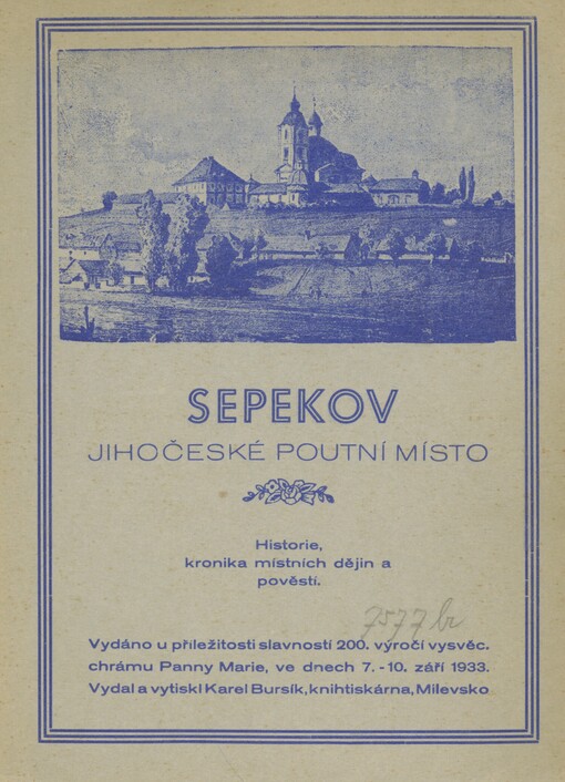 Sepekov, jihočeské poutní místo: historie, kronika místních dějin a pověstí
