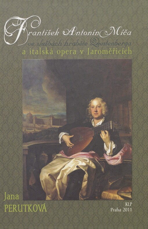 František Antonín Míča ve službách hrabětě Questenberga a italská opera v Jaroměřicích