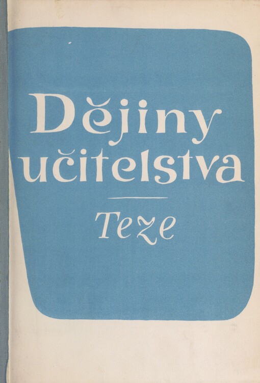 Dějiny českého a slovenského učitelstva: teze. Díl 1-2 1848-1945