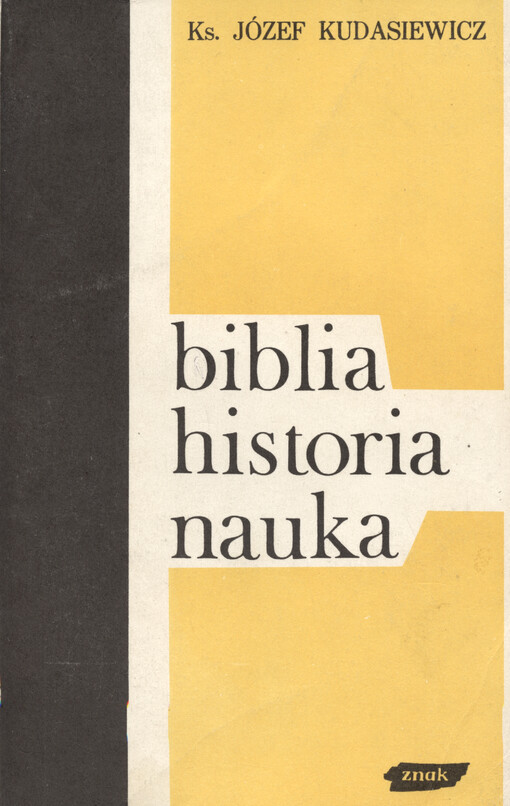 Biblia, historia, nauka : rozważania i dyskusje biblijne