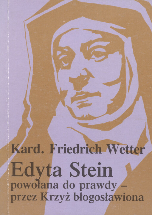 Edyta Stein : powołana do prawdy - przez Krzyż błogosławiona