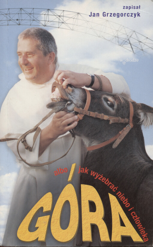 Góra : albo jak wyżebrać niebo i człowieka
