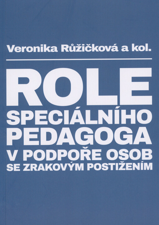 Role speciálního pedagoga v podpoře osob se zrakovým postižením