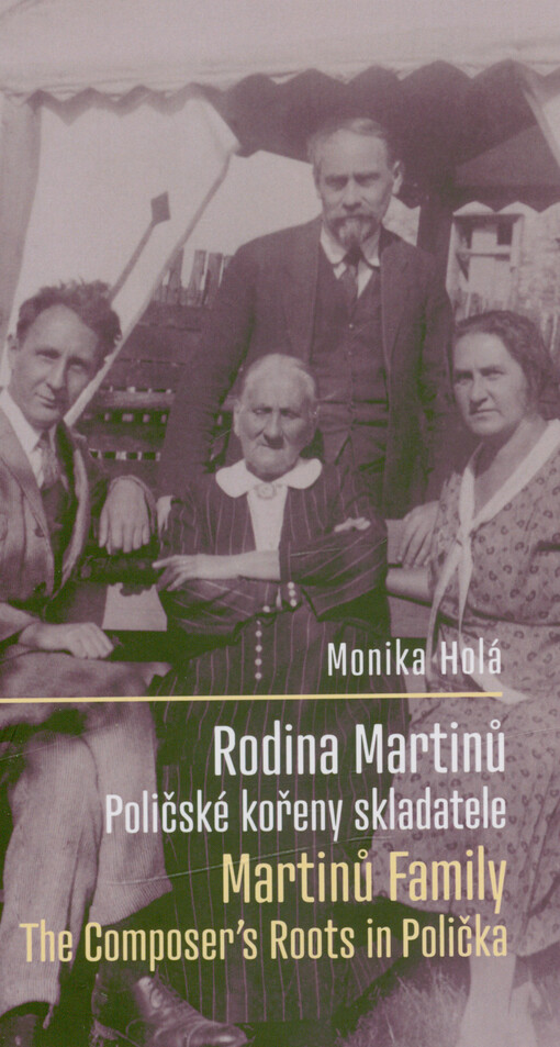Rodina Martinů : poličské kořeny skladatele = Martinů family : the composer's roots in Polička