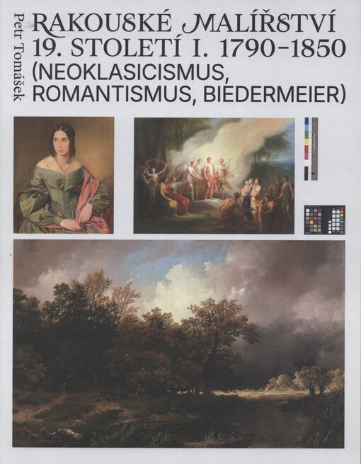  Rakouské malířství 19. století. I., 1790-1850 (neoklasicismus, romantismus, biedermeier)