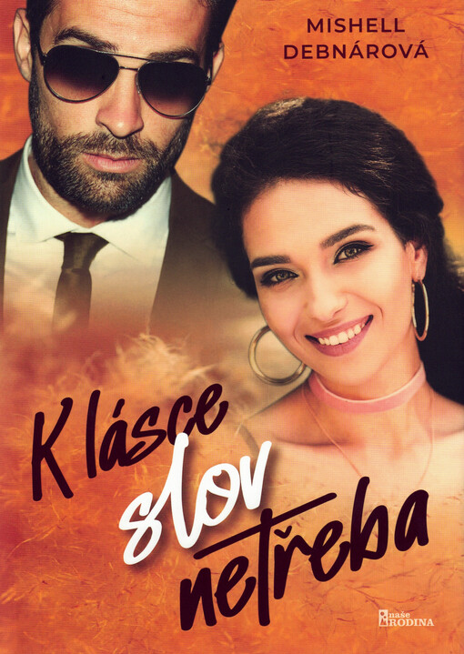 K lásce slov netřeba / Mishel Debnárová ; ze slovenského originálu K láske slová netreba přeložil Jiří Pánek