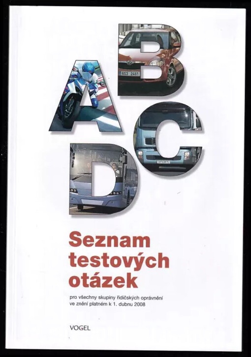 Seznam testových otázek po úpravách ministerstva dopravy v podobě platné od 1.3.2008