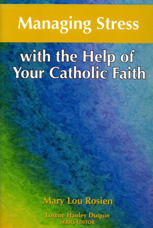 Managing Stress with the Help of Your Catholic Faith