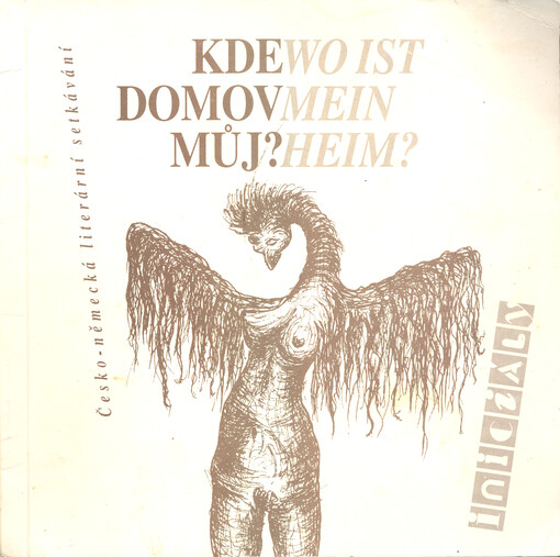 Kde domov můj? = Wo ist mein Heim? : česko-německá literární setkání