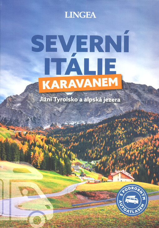 Severní Itálie karavanem : Jižní Tyrolsko a alpská jezera