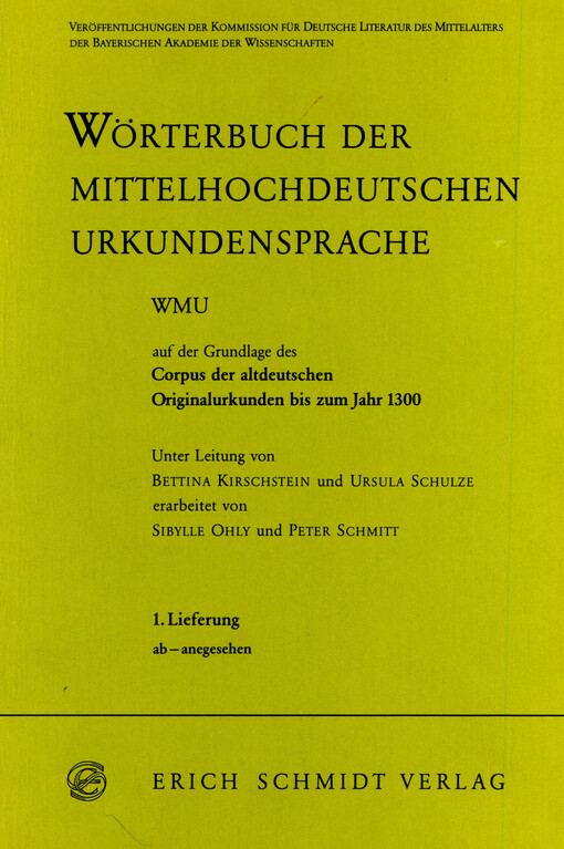 Wörterbuch der mittelhochdeutschen Urkundensprache : auf der Grundlage des Corpus der altdeutshcen Originalurkunden bis zum Jahr 1300. Erster Band