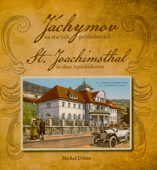Jáchymov na starých pohlednicích = St. Joachimsthal in alten Ansichtskarten