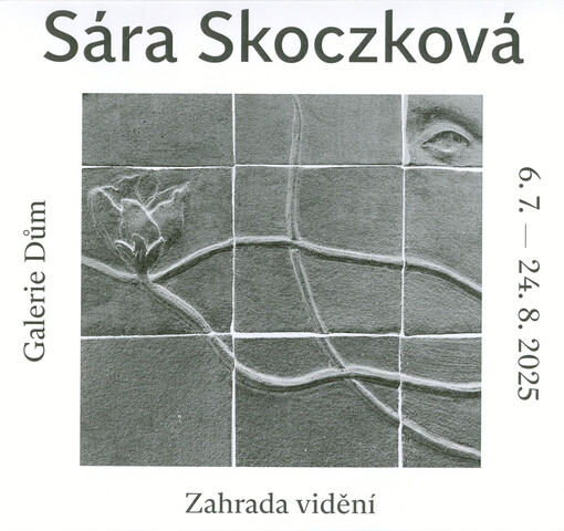Sára Skoczková : zahrada vidění : Galerie Dům : 6.7.-24.8.2025