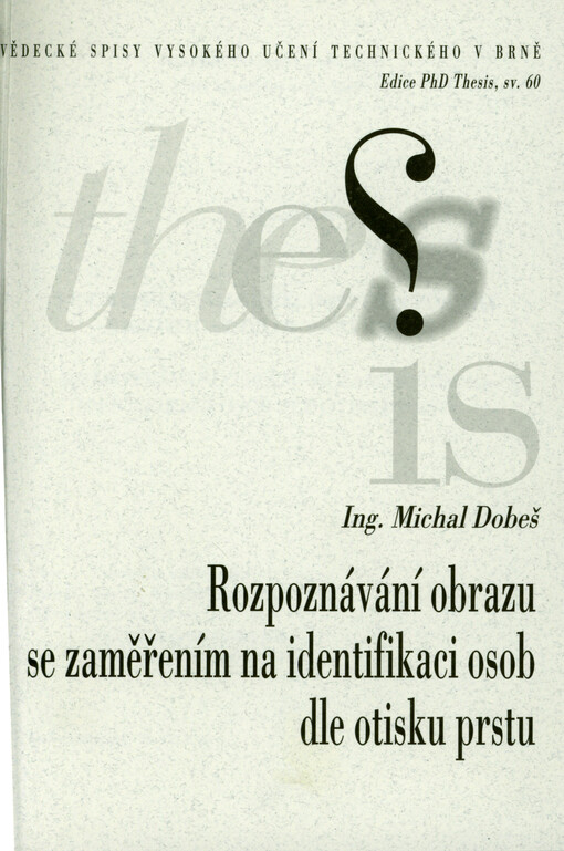 Rozpoznávání obrazu se zaměřením na identifikaci osob dle otisku prstu : obor: Kybernetika a informatika = Fingerprint image recognition for the identification of individuals