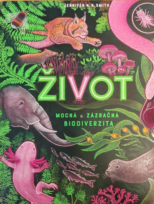 Život : mocná a zázračná biodiverzita 