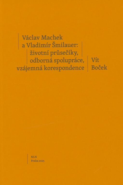 Václav Machek a Vladimír Šmilauer : životní průsečíky, odborná spolupráce, vzájemná korespondence