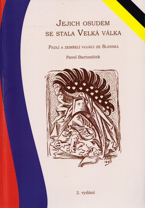 Jejich osudem se stala Velká válka : padlí a zemřelí vojáci ze Slánska