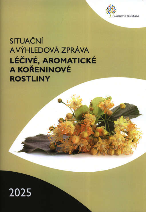 Situační a výhledová zpráva. LAKR - léčivé, aromatické a kořeninové rostliny