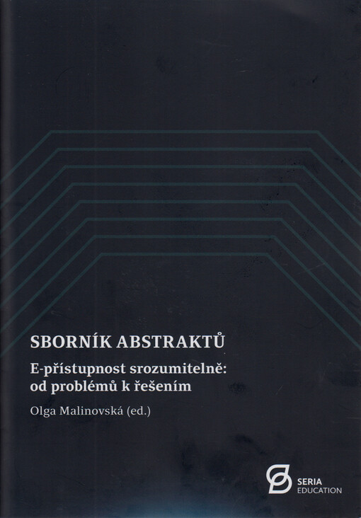 E-přístupnost srozumitelně: od problémů k řešením : sborník abstraktů : 15. ledna 2026, Profesní dům, Praha