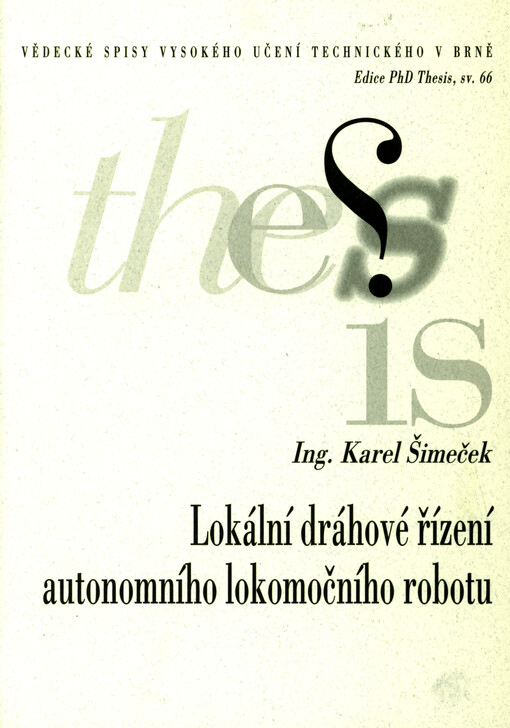 Lokální dráhové řízení autonomního lokomočního robotu = Local path control of autonomous locomotion robot : konstrukční a procesní inženýrství