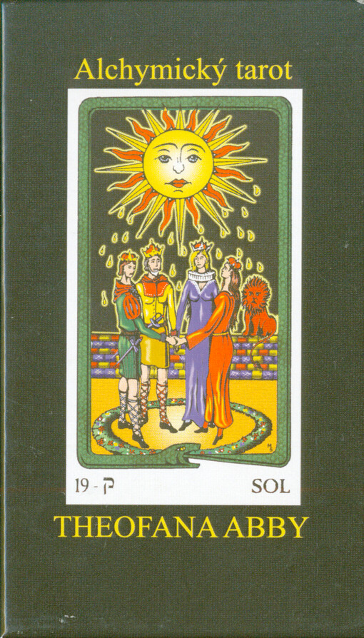 Alchymický tarot Theofana Abby : průvodce poutníka = The alchemical tarot of Theofanus Abba : a guide for the wanderer