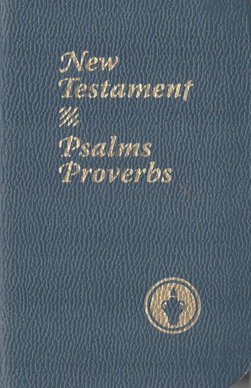 The New Testament of our Lord and Saviour Jesus Christ with psalms and proverbs