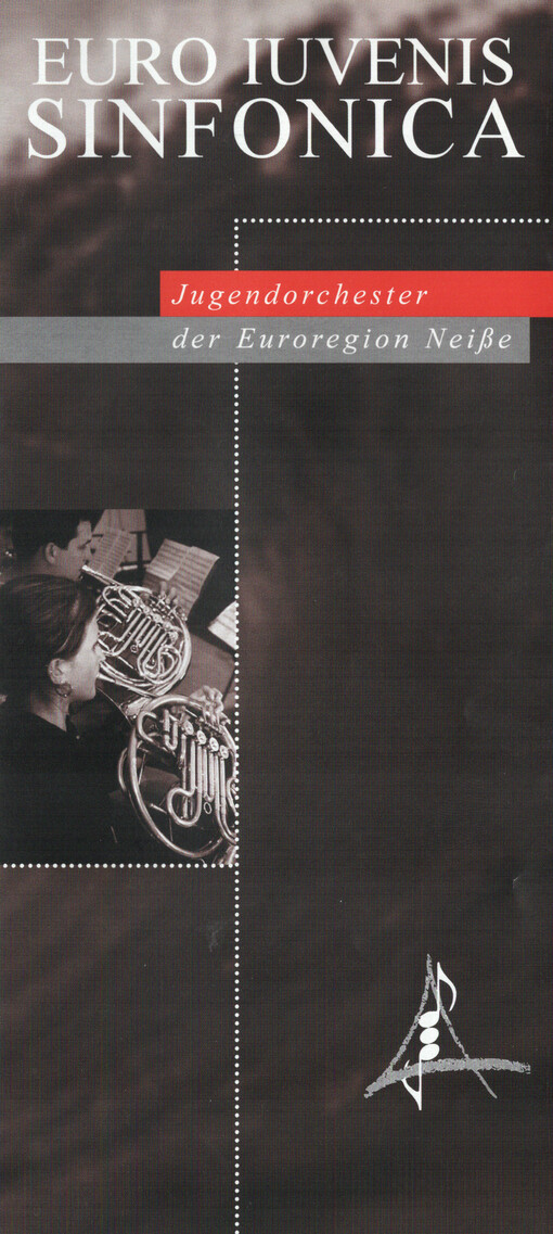 Euro Iuvenis Sinfonica : Jugendorchester der Euroregion Neiße.  Eurochor Dreiklang = Trojzvuk = Potrójne brzmienie