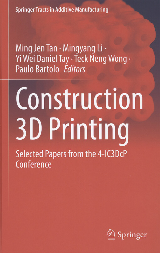 Construction 3D printing : selected papers from the 4-IC3DcP conference