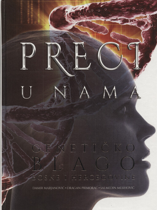 Preci u nama : genetičko blago Bosne i Hercegovine