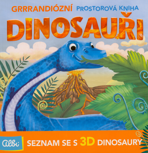 Dinosauři : grrrandiózní prostorová kniha
