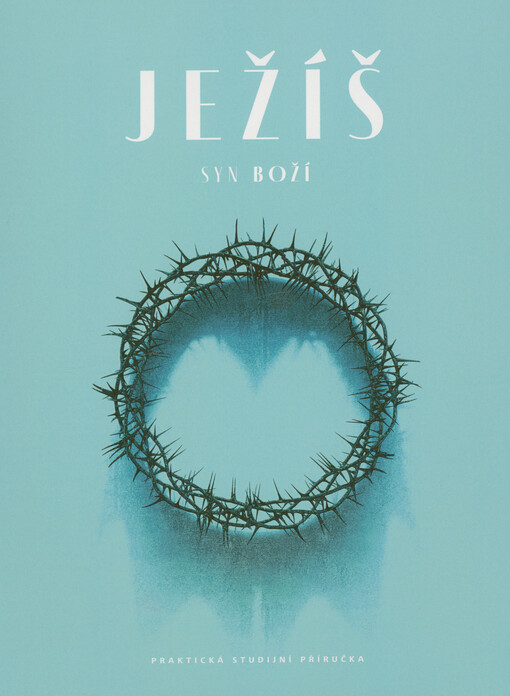 Ježíš, Syn Boží : praktická studijní příručka