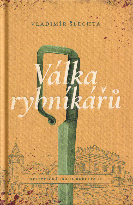 Nebezpečná Praha Rudolfa II.. Válka rybníkářů