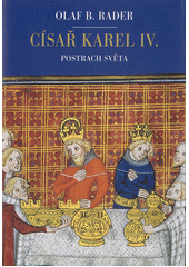Císař Karel IV. : postrach světa  (odkaz v elektronickém katalogu)