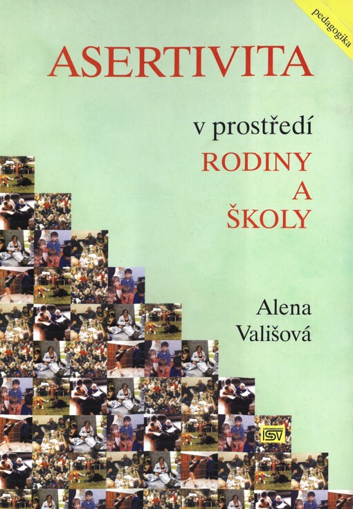 Asertivita v prostředí rodiny a školy :pedagogické a psychologické kontexty v teorii a praxi