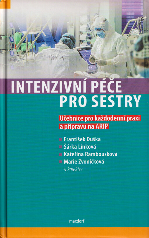 Intenzivní péče pro sestry : učebnice pro každodenní praxi a přípravu na ARIP