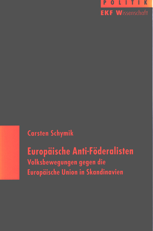 Europäische Anti-Föderalisten : Volksbewegungen gegen die Europäische Union in Skandinavien