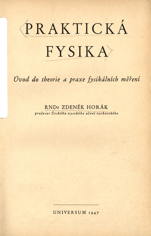 Praktická fysika : úvod do theorie a praxe fysikálních měření