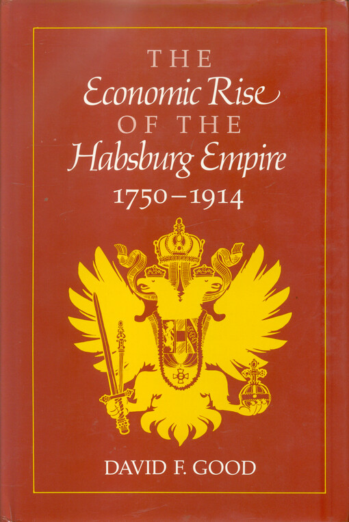 The economic rise of the Habsburg Empire, 1750-1914