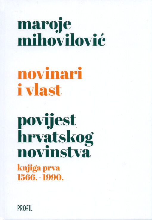 Novinari i vlast : povijest hrvatskog novinstva : kroz svjedočanstva samih novinara