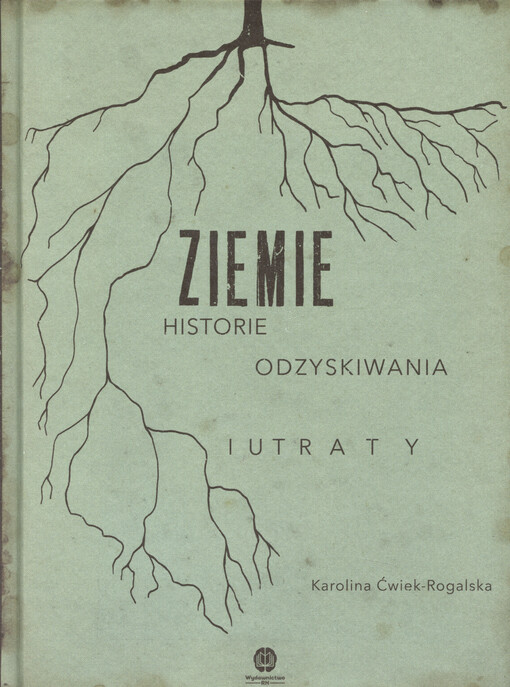 Ziemie : historie odzyskiwania i utraty