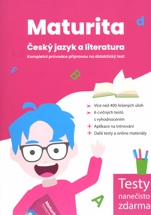 Maturita : český jazyk a literatura : kompletní průvodce přípravou na didaktický text