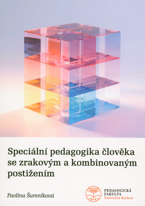 Speciální pedagogika člověka se zrakovým a kombinovaným postižením