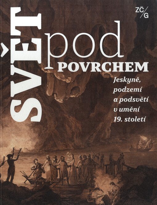 Svět pod povrchem : jeskyně, podzemí a podsvětí v umění 19. století