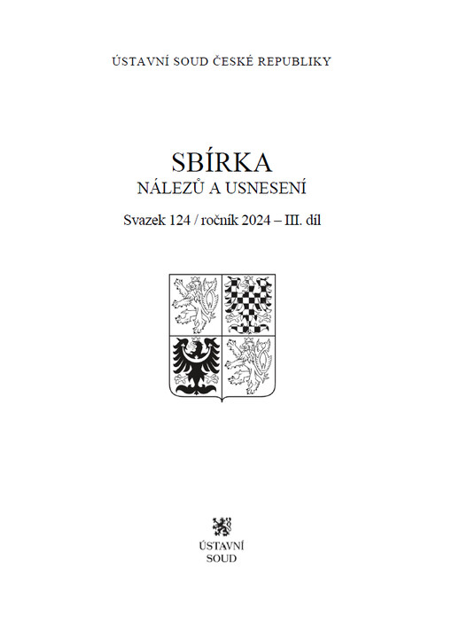 Sbírka nálezů a usnesení Ústavního soudu České republiky : Svazek 124, ročník 2024 – 3. díl