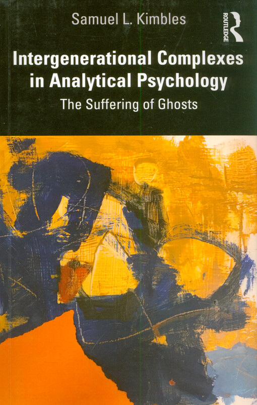 Intergenerational complexes in analytical psychology : the suffering of ghosts