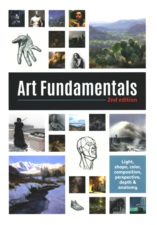 Art fundamentals : light, shape, color, perspective, depth, composition & anatomy