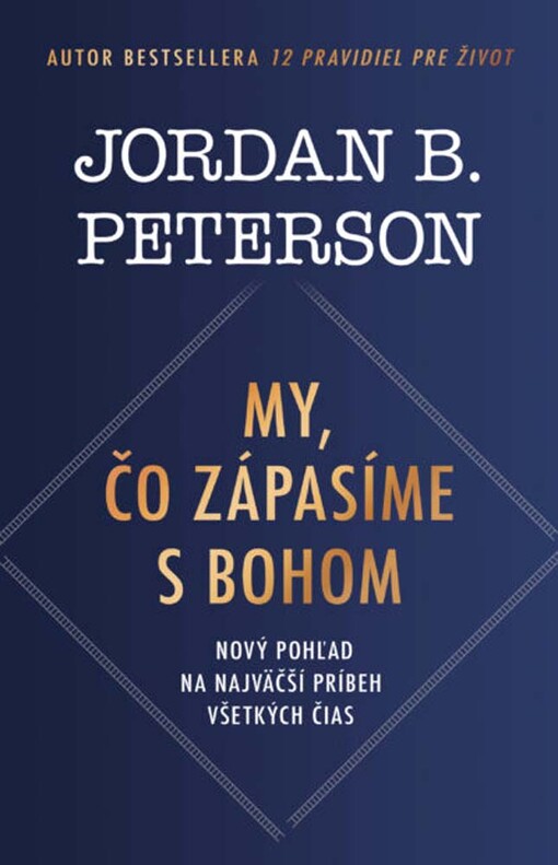 My, čo zápasíme s Bohom - Nový pohľad na najväčší príbeh všetkých čias