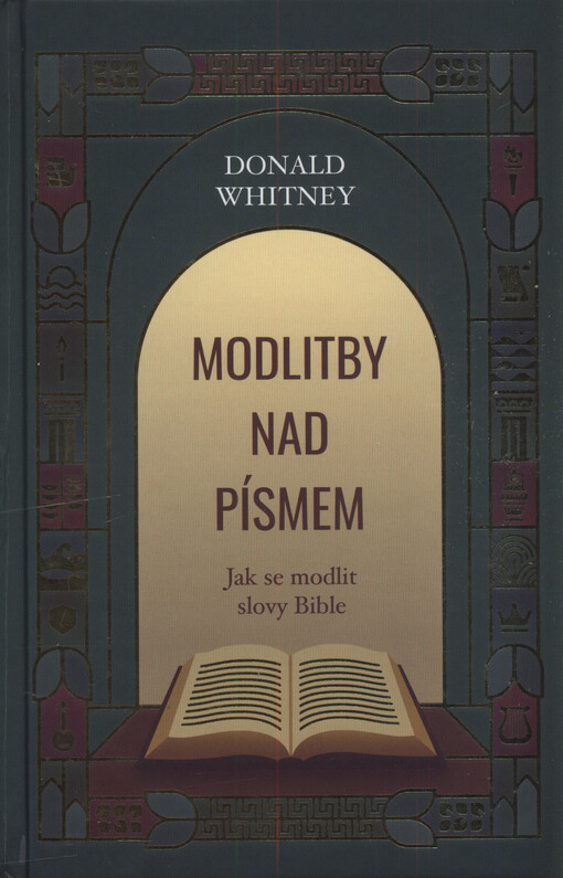 Modlitby nad Písmem : jak se modlit slovy Bible