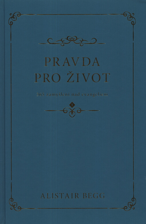 Pravda pro život : 365 zamyšlení nad evangeliem
