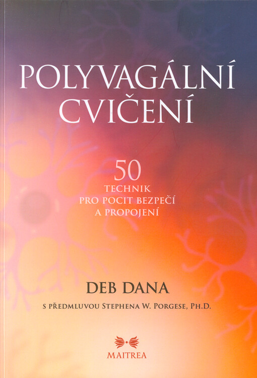 Polyvagální cvičení : 50 technik pro pocit bezpečí a propojení